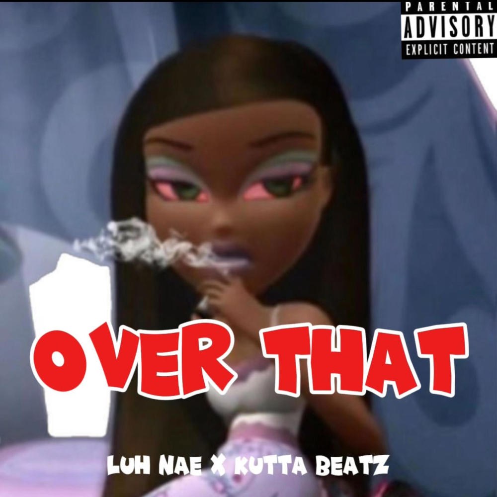 OVER THAT (feat. Kutta Beatz) (Explicit)