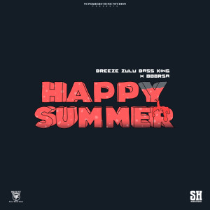 Breeze Zulu Bass King的專輯Happy Summer