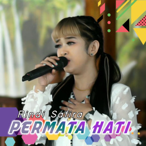 Dengarkan Permata Hati lagu dari Rindi Safira dengan lirik