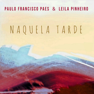 Paulo Francisco Paes的專輯Naquela Tarde