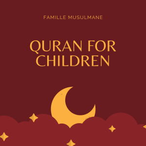 Quran for Children dari Famille Musulmane