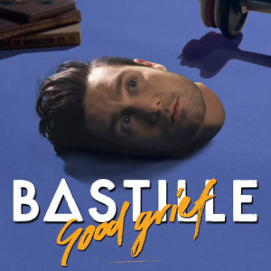 Bastille的專輯Good Grief