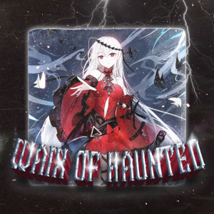 Album Waix Of Haunted (Explicit) from vsxvxshniii