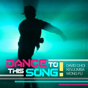 Listen to Dance to This Song (feat. David Choi) song with lyrics from Kevjumba