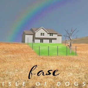 Dengarkan lagu Isle of Dogs nyanyian Fase dengan lirik