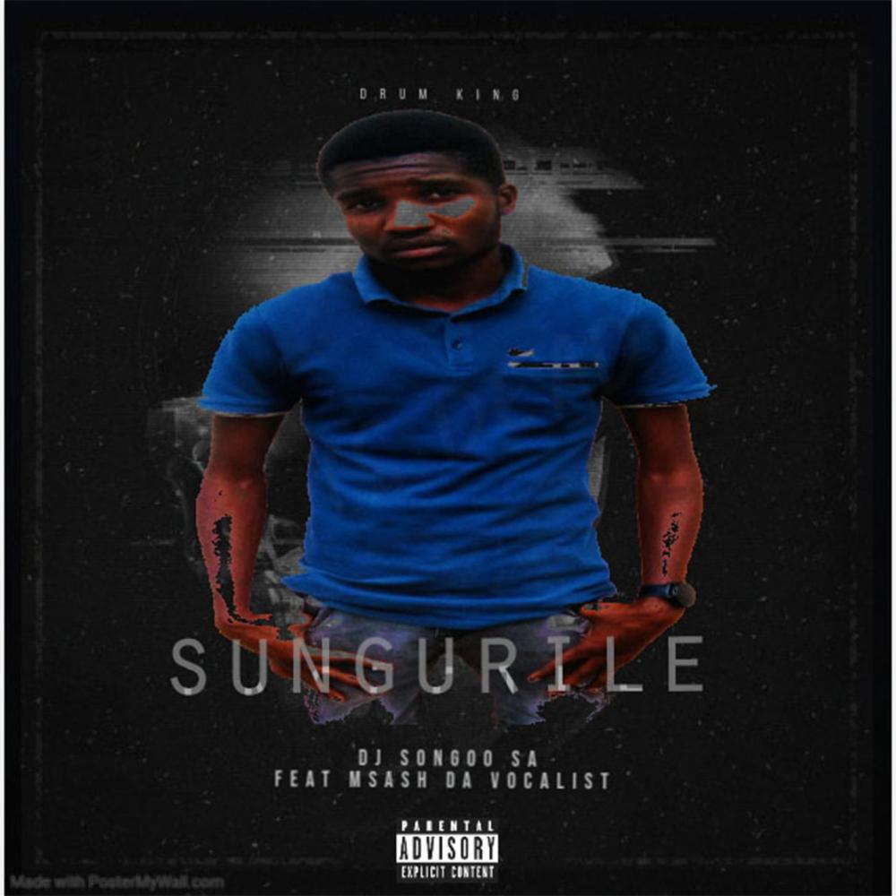 Sungurile(feat. Msash Da Vocalist) (Explicit)
