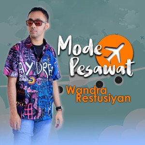 Mode Pesawat dari Wandra Restusiyan