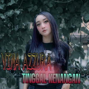 Dengarkan Tinggal Kenangan lagu dari Vina Azzura dengan lirik