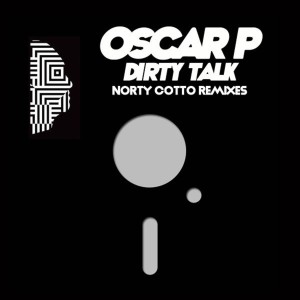 ดาวน์โหลดและฟังเพลง Dirty Talk (Norty Cotto Dirty Dubber) พร้อมเนื้อเพลงจาก Oscar P