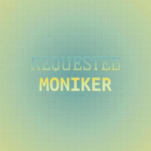 Listen to Requested Moniker song with lyrics from Trie Pary