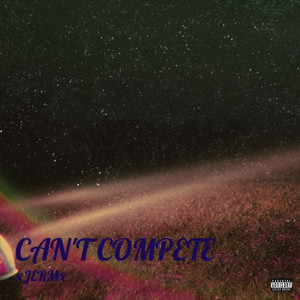 Album Can't Compete (Explicit) from xJERMx