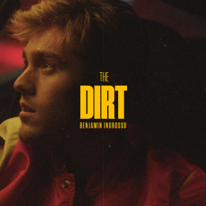 Listen to The Dirt (Alternative Version) song with lyrics from Benjamin Ingrosso