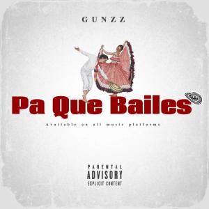 收聽Gunzz的Pa Que Bailes歌詞歌曲