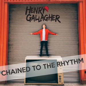 Dengarkan Chained To The Rhythm lagu dari Henry Gallagher dengan lirik