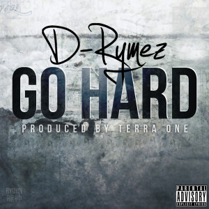 D-Rymez的专辑Go Hard (Explicit)