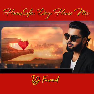 Album Haamsafar Deep House Mix from DJ Fawad
