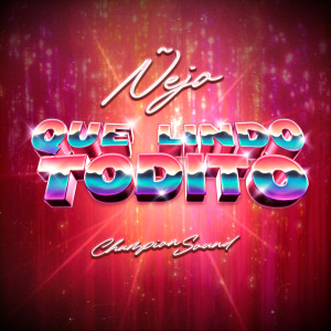 ดาวน์โหลดและฟังเพลง Que Lindo Todito (Explicit) พร้อมเนื้อเพลงจาก Ñejo