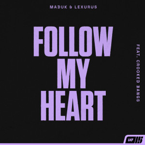 ดาวน์โหลดและฟังเพลง Follow My Heart พร้อมเนื้อเพลงจาก Maduk