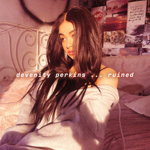 收聽Devenity Perkins的Ruined歌詞歌曲
