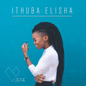 收聽Zethe的Ithuba Elisha歌詞歌曲
