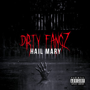 ดาวน์โหลดและฟังเพลง Hail Mary พร้อมเนื้อเพลงจาก Dirty Fangz