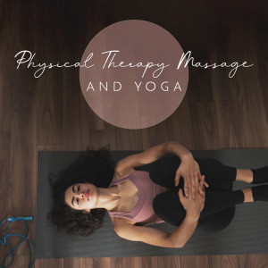 Physical Therapy Massage and Yoga for Healing (Relax Exercise in Stress)