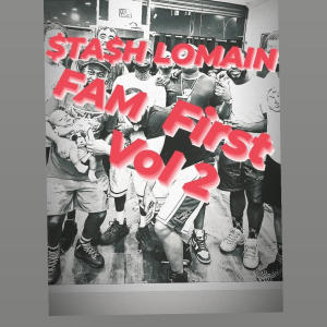 Stash Lomain的專輯FAM FIRST VOL 2 (Explicit)