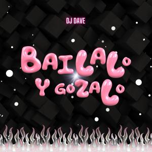 BAILALO Y GOZALO dari DJ Dave