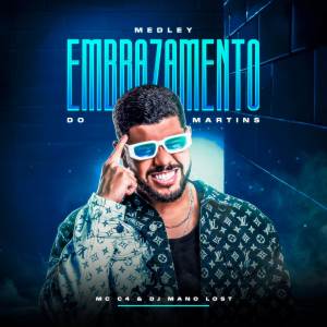 收聽MC C4的Medley Embrazamento do Martins (Explicit)歌詞歌曲