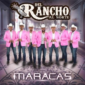Dengarkan Maracas lagu dari Del Rancho Al Norte dengan lirik