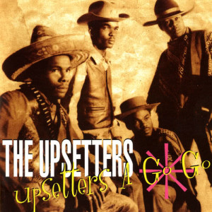 ดาวน์โหลดและฟังเพลง Upsetters A Go Go พร้อมเนื้อเพลงจาก The Upsetters