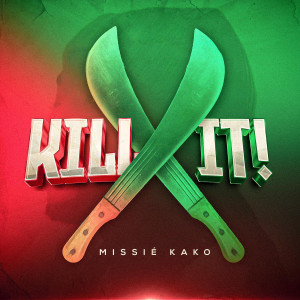 Listen to Kill It song with lyrics from Missié Kako