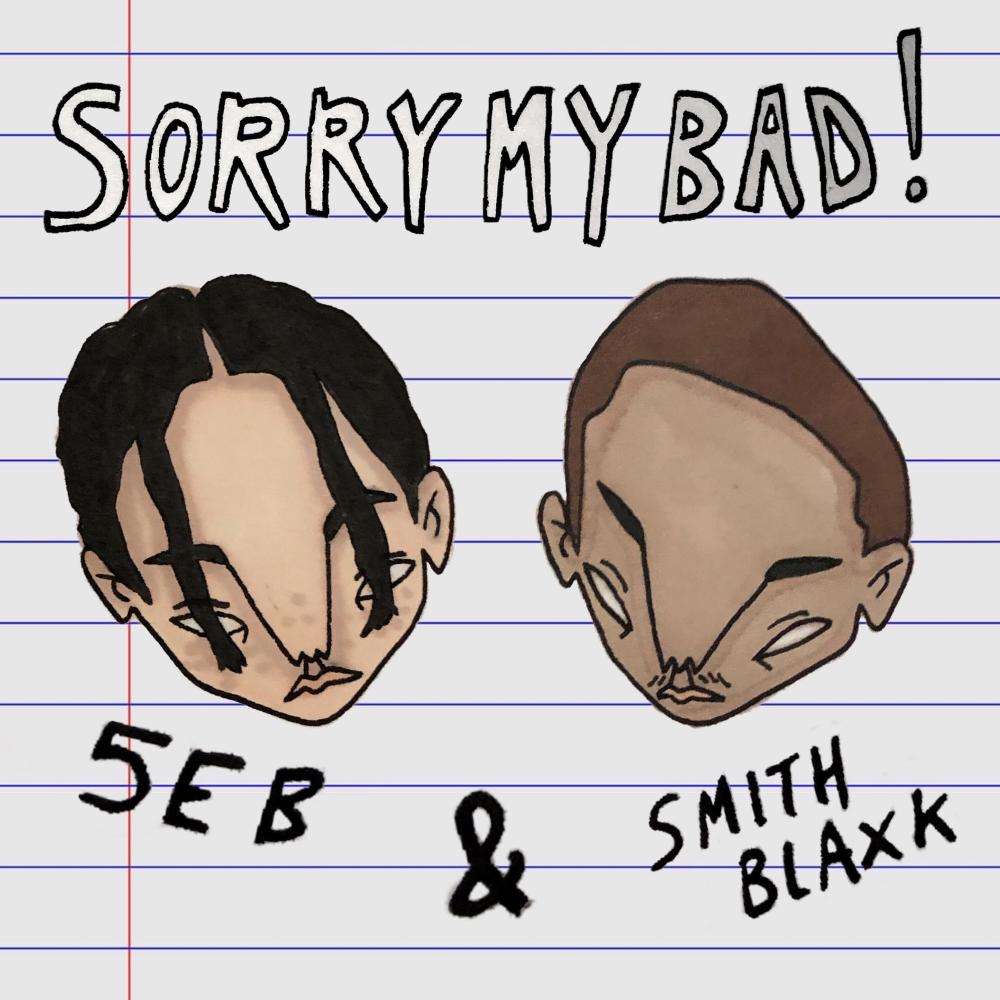 5orryMyBad! (feat. Smith Blaxk) (Explicit)