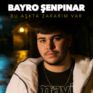 Listen to Bu Aşkta Zararım Var song with lyrics from Bayro Şenpınar