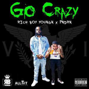 อัลบัม GO CRAZY (feat. PNDRN) (Explicit) ศิลปิน Rich Boy Youngn