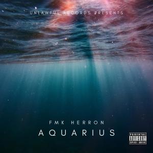 fmk Herron的專輯Aquarius (Explicit)