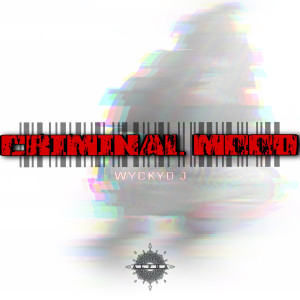 Listen to Criminal Mood (Explicit) song with lyrics from Wyckyd J