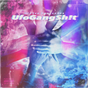 Album UfoGangSh!t (Explicit) from Ufo Ivo