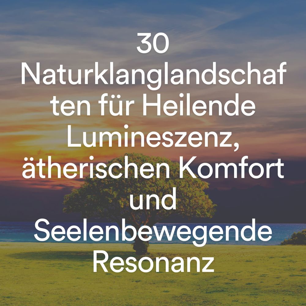 Die herrlichkeit der Natur, pt. 10