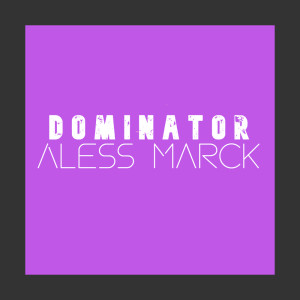 Aless Marck的專輯Dominator