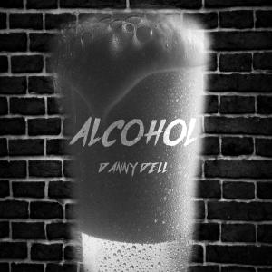 Listen to Alcohol song with lyrics from Danny Dell
