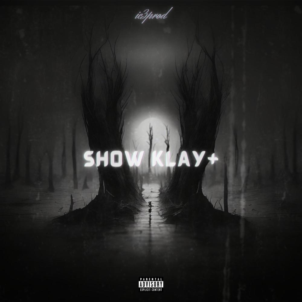 SHØW KLAY+ (feat. Kyzic) (Explicit)