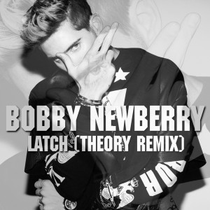 ดาวน์โหลดและฟังเพลง Latch (Theory Remix) พร้อมเนื้อเพลงจาก Bobby Newberry