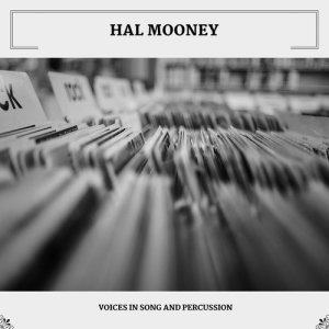 Hal Mooney的專輯Voices In Song And Percussion
