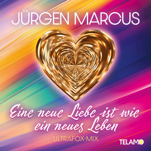 Jürgen Marcus的專輯Eine neue Liebe ist wie ein neues Leben (UltraFox Mix)