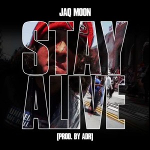 ดาวน์โหลดและฟังเพลง Stay Alive (Explicit) พร้อมเนื้อเพลงจาก Jaq Moon