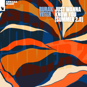 Burak Yeter的專輯Just Wanna Know You (Summer 2.0)