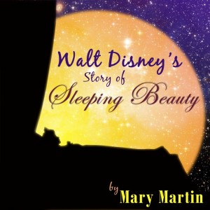 Listen to Walt Disney's Story Of Sleeping Beauty, Pt. 1 song with lyrics from Mary Martin