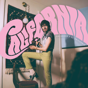 ดาวน์โหลดและฟังเพลง California พร้อมเนื้อเพลงจาก Salvador y el Unicornio