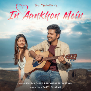 Listen to In Aankhon Mein (Hindi Love Song) song with lyrics from Sourav Giri